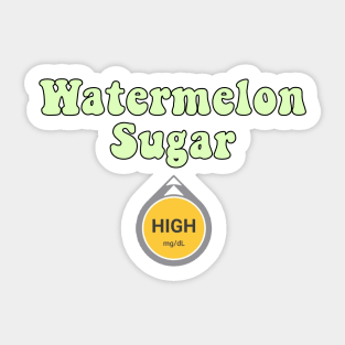 Watermelon Sugar High Sticker